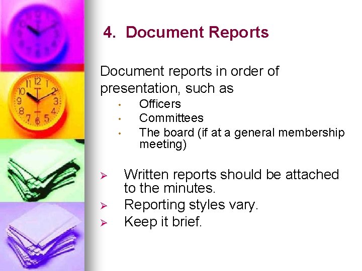 4. Document Reports Document reports in order of presentation, such as • • •