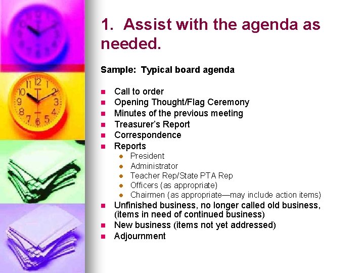 1. Assist with the agenda as needed. Sample: Typical board agenda n n n