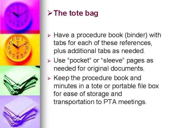 ØThe tote bag Ø Ø Ø Have a procedure book (binder) with tabs for