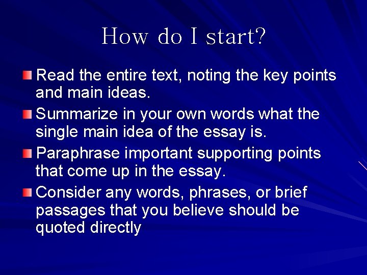 How do I start? Read the entire text, noting the key points and main