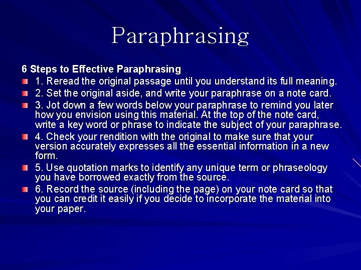 Paraphrasing 6 Steps to Effective Paraphrasing 1. Reread the original passage until you understand