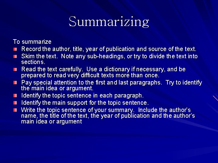 Summarizing To summarize Record the author, title, year of publication and source of the