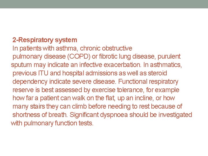 2 -Respiratory system In patients with asthma, chronic obstructive pulmonary disease (COPD) or fibrotic