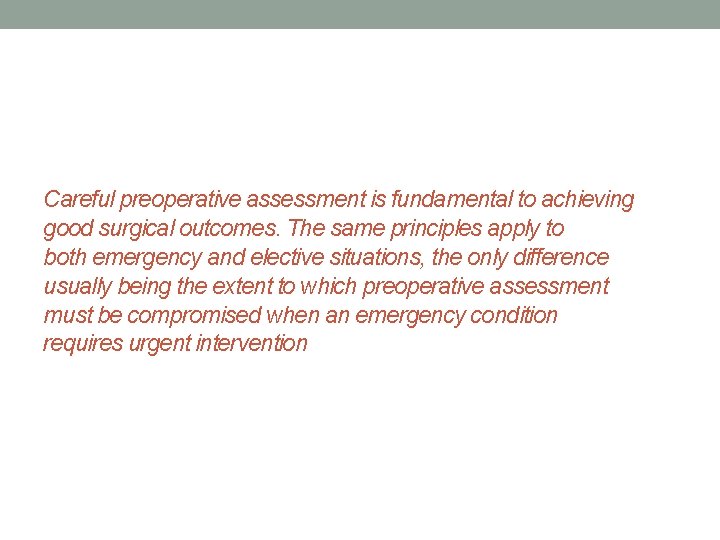 Careful preoperative assessment is fundamental to achieving good surgical outcomes. The same principles apply