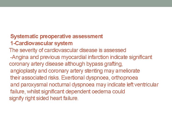 Systematic preoperative assessment 1 -Cardiovascular system The severity of cardiovascular disease is assessed -Angina