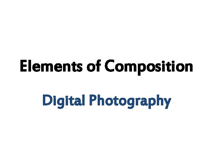 Elements of Composition Digital Photography 
