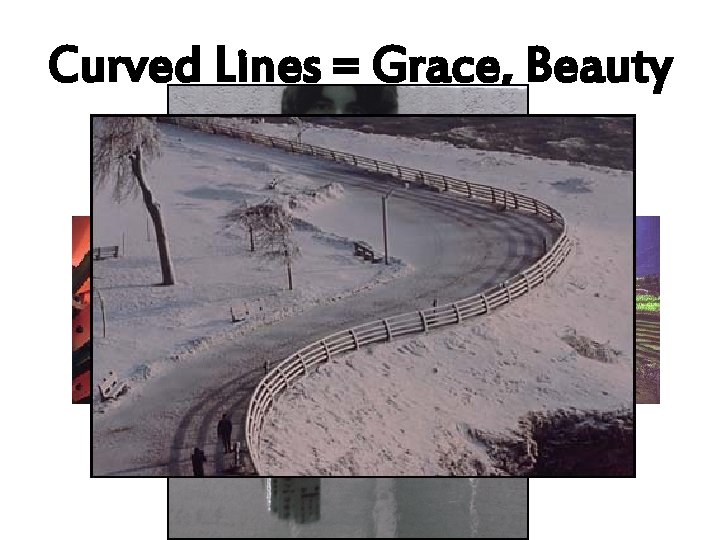 Curved Lines = Grace, Beauty 