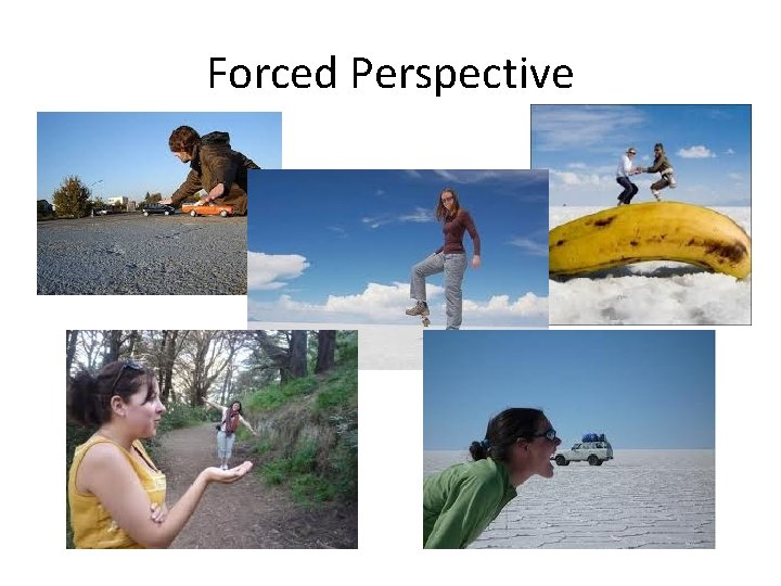 Forced Perspective 