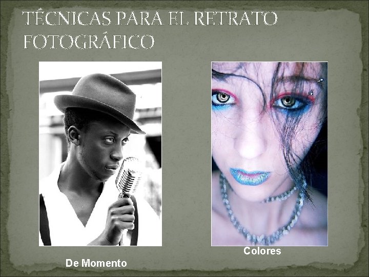 TÉCNICAS PARA EL RETRATO FOTOGRÁFICO Colores De Momento 