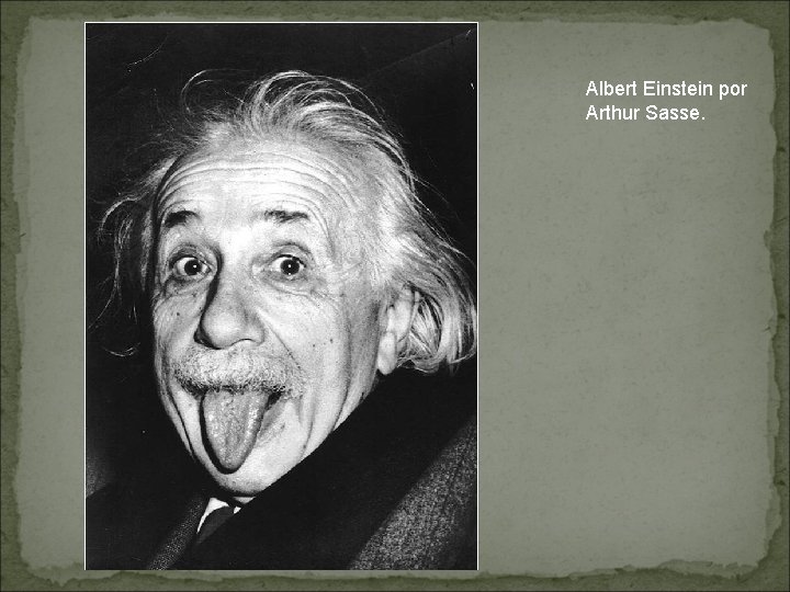 Albert Einstein por Arthur Sasse. 