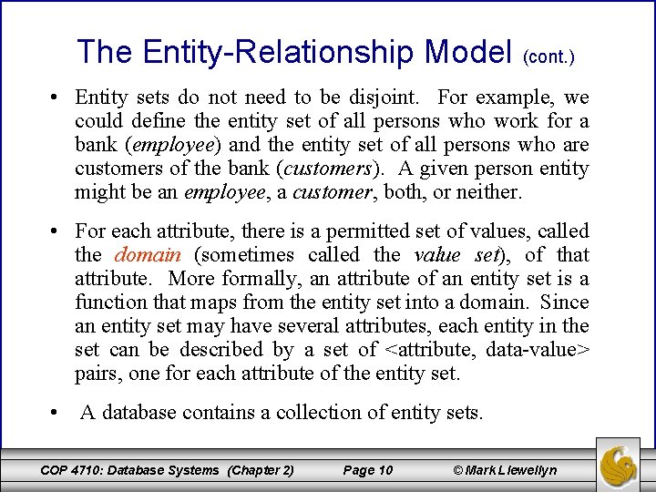 The Entity-Relationship Model (cont. ) • Entity sets do not need to be disjoint.