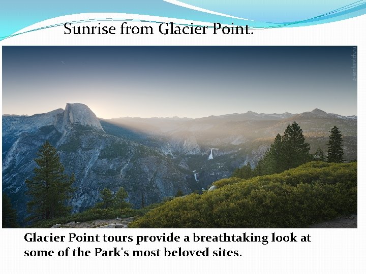 Sunrise from Glacier Point tours provide a breathtaking look at some of the Park's