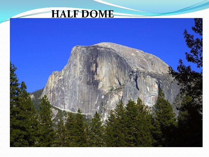 HALF DOME 