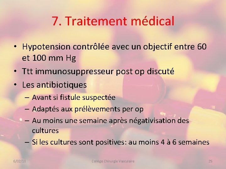 7. Traitement médical • Hypotension contrôlée avec un objectif entre 60 et 100 mm 7. Traitement médical • Hypotension contrôlée avec un objectif entre 60 et 100 mm