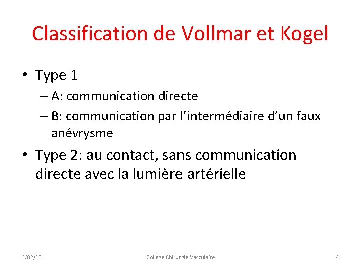 Classification de Vollmar et Kogel • Type 1 – A: communication directe – B: Classification de Vollmar et Kogel • Type 1 – A: communication directe – B: