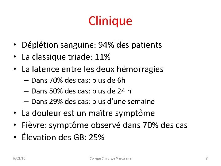 Clinique • Déplétion sanguine: 94% des patients • La classique triade: 11% • La Clinique • Déplétion sanguine: 94% des patients • La classique triade: 11% • La