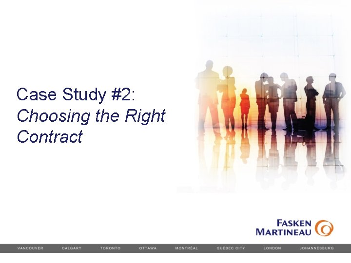 Case Study #2: Choosing the Right Contract 