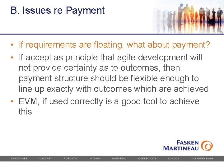 B. Issues re Payment • If requirements are floating, what about payment? • If