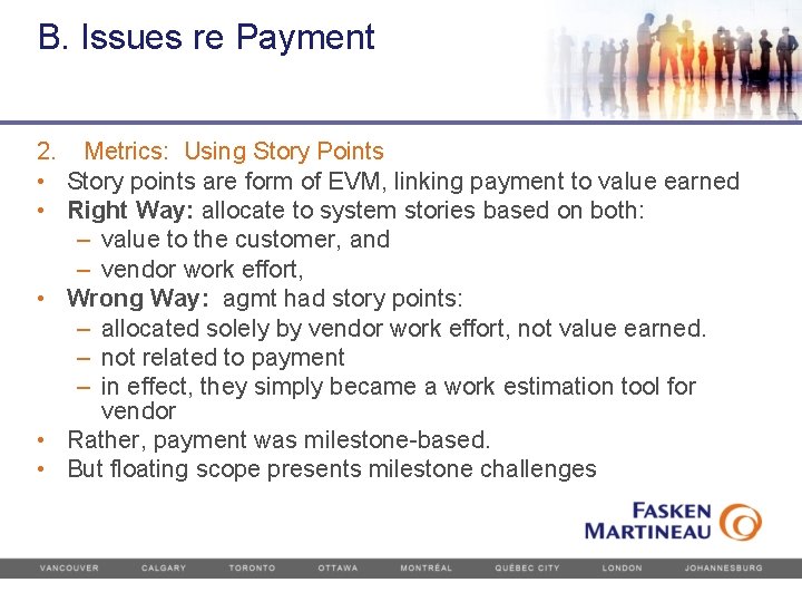 B. Issues re Payment 2. Metrics: Using Story Points • Story points are form