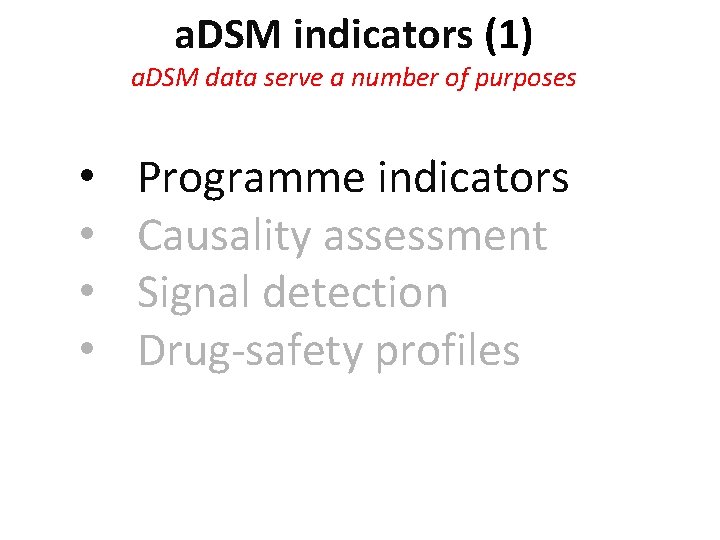 a. DSM indicators (1) a. DSM data serve a number of purposes • •