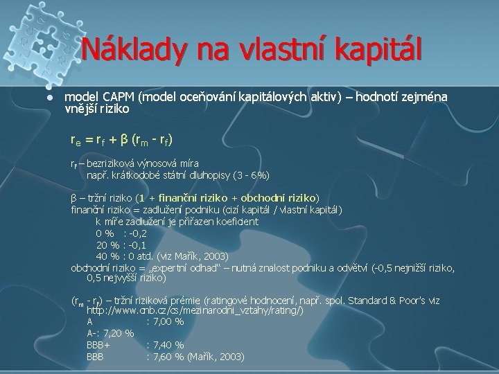 Náklady na vlastní kapitál l model CAPM (model oceňování kapitálových aktiv) – hodnotí zejména