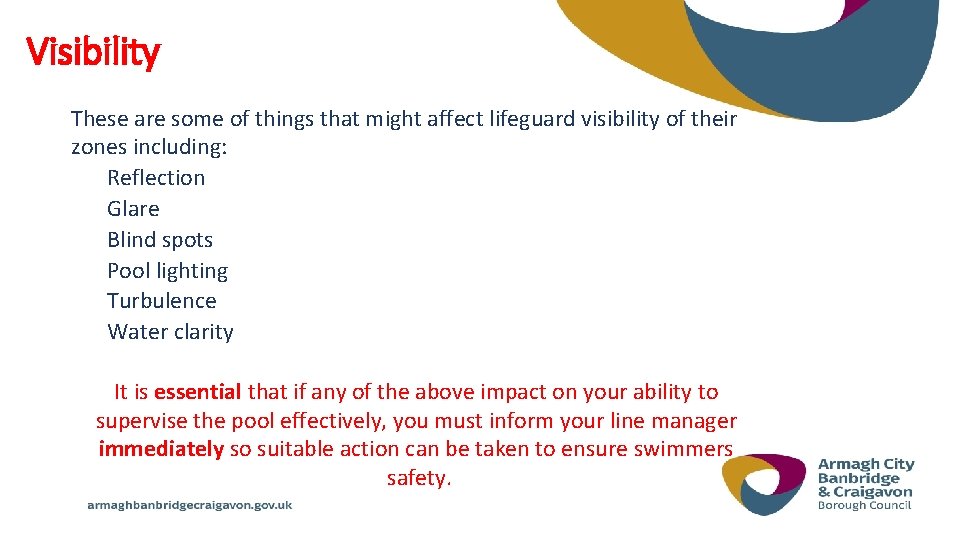 Visibility These are some of things that might affect lifeguard visibility of their zones