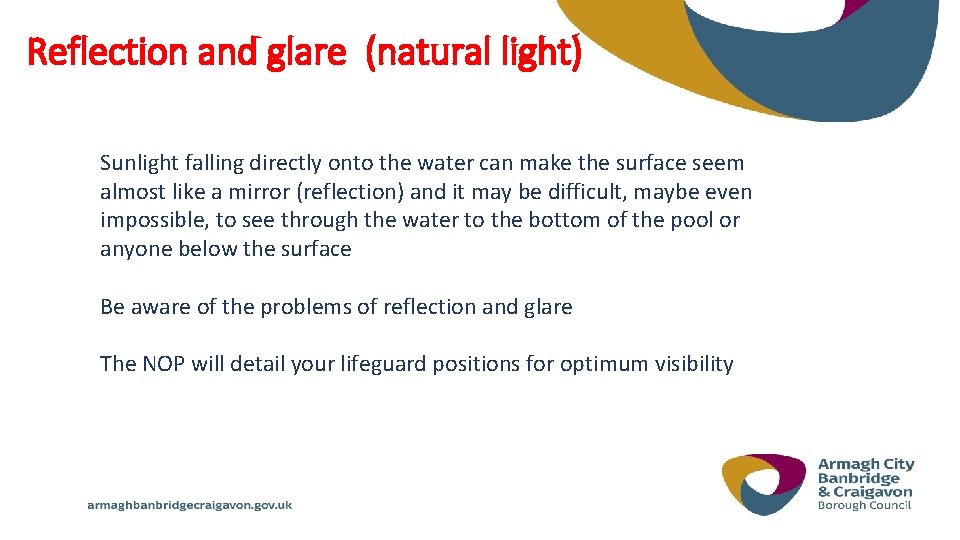 Reflection and glare (natural light) Sunlight falling directly onto the water can make the