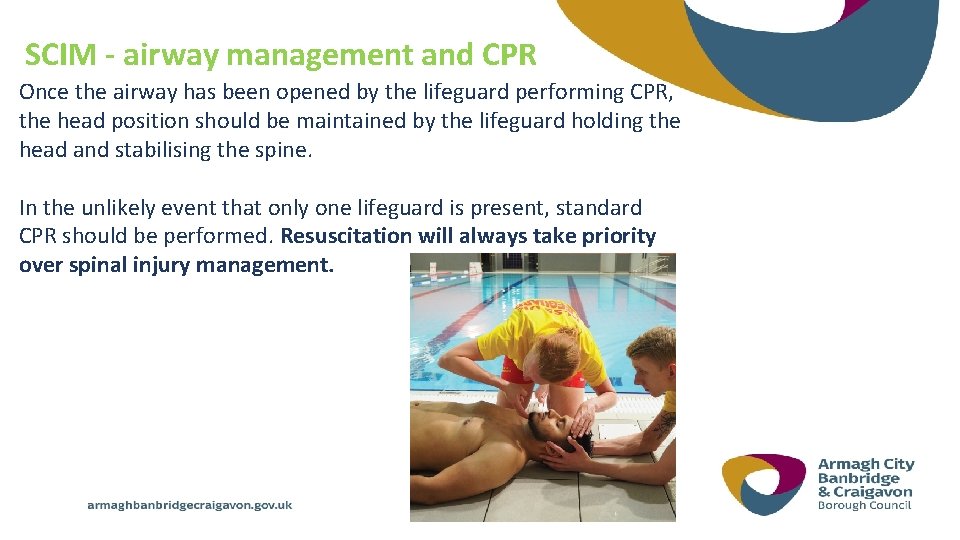 SCIM - airway management and CPR Once the airway has been opened by the