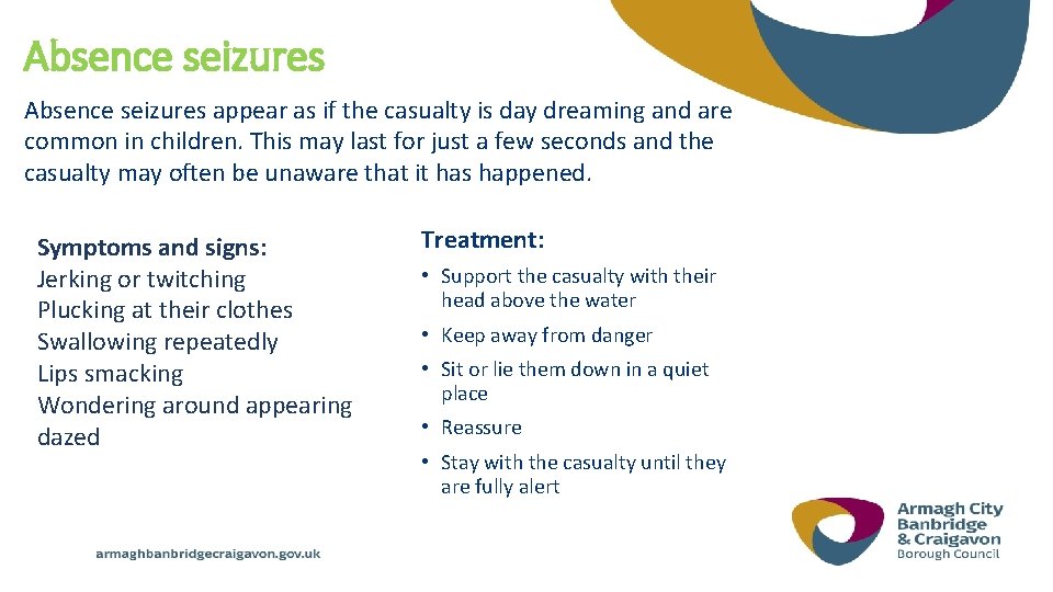 Absence seizures appear as if the casualty is day dreaming and are common in