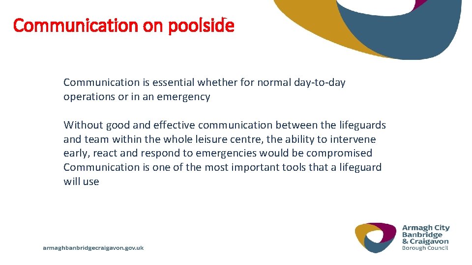 Communication on poolside Communication is essential whether for normal day-to-day operations or in an