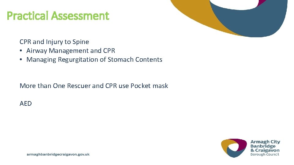 Practical Assessment CPR and Injury to Spine • Airway Management and CPR • Managing