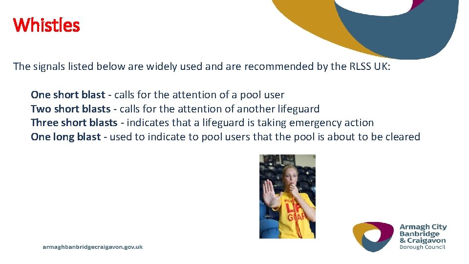 Whistles The signals listed below are widely used and are recommended by the RLSS