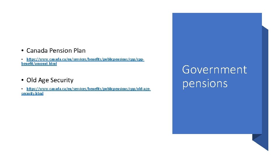  • Canada Pension Plan • https: //www. canada. ca/en/services/benefits/publicpensions/cppbenefit/amount. html • Old Age