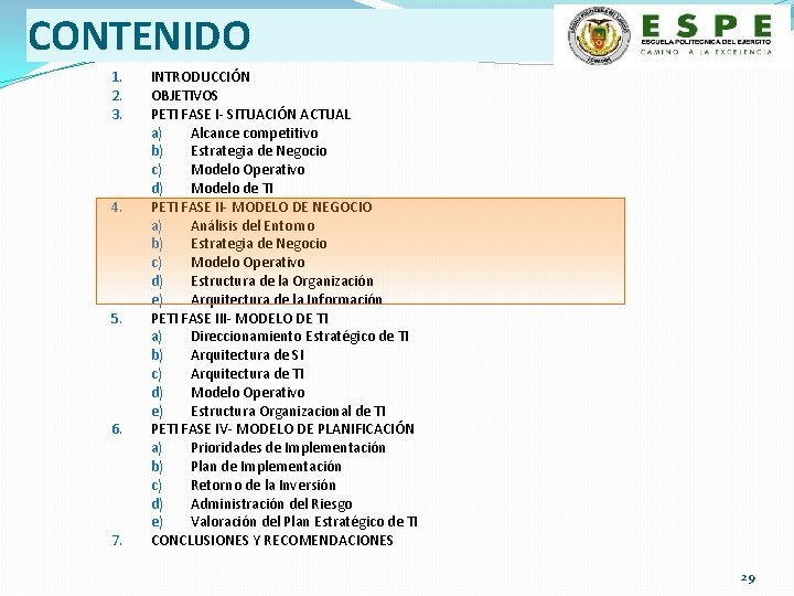 CONTENIDO 1. 2. 3. 4. 5. 6. 7. INTRODUCCIÓN OBJETIVOS PETI FASE I- SITUACIÓN