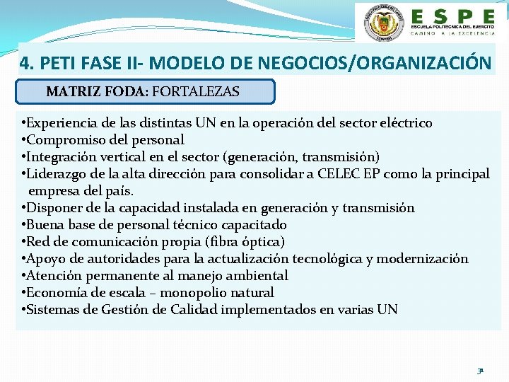 4. PETI FASE II- MODELO DE NEGOCIOS/ORGANIZACIÓN MATRIZ FODA: FORTALEZAS • Experiencia de las