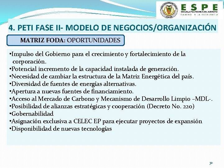 4. PETI FASE II- MODELO DE NEGOCIOS/ORGANIZACIÓN MATRIZ FODA: OPORTUNIDADES • Impulso del Gobierno