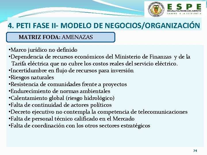 4. PETI FASE II- MODELO DE NEGOCIOS/ORGANIZACIÓN MATRIZ FODA: AMENAZAS • Marco jurídico no