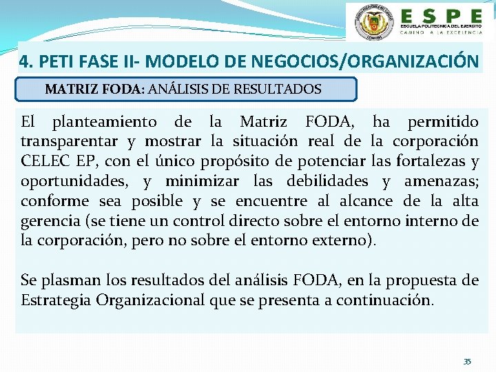 4. PETI FASE II- MODELO DE NEGOCIOS/ORGANIZACIÓN MATRIZ FODA: ANÁLISIS DE RESULTADOS El planteamiento