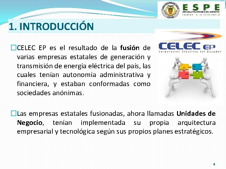 1. INTRODUCCIÓN �CELEC EP es el resultado de la fusión de varias empresas estatales