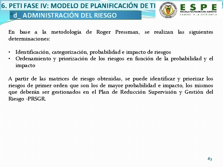 6. PETI FASE IV: MODELO DE PLANIFICACIÓN DE TI *d_ ADMINISTRACIÓN DEL RIESGO En