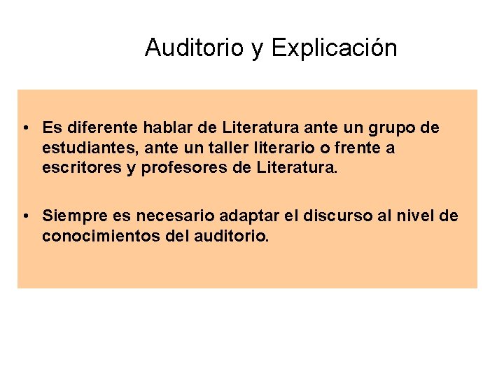 Auditorio y Explicación • Es diferente hablar de Literatura ante un grupo de estudiantes,