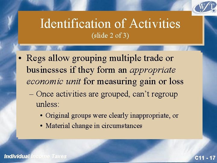 Identification of Activities (slide 2 of 3) • Regs allow grouping multiple trade or
