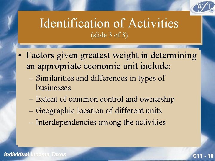 Identification of Activities (slide 3 of 3) • Factors given greatest weight in determining