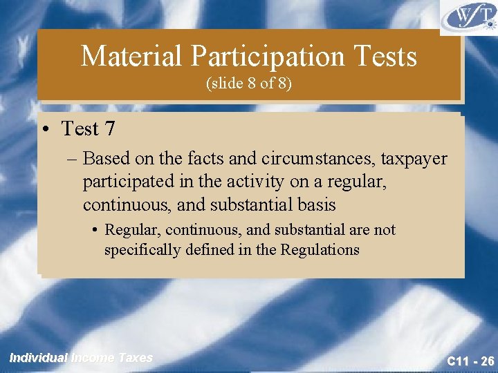 Material Participation Tests (slide 8 of 8) • Test 7 – Based on the