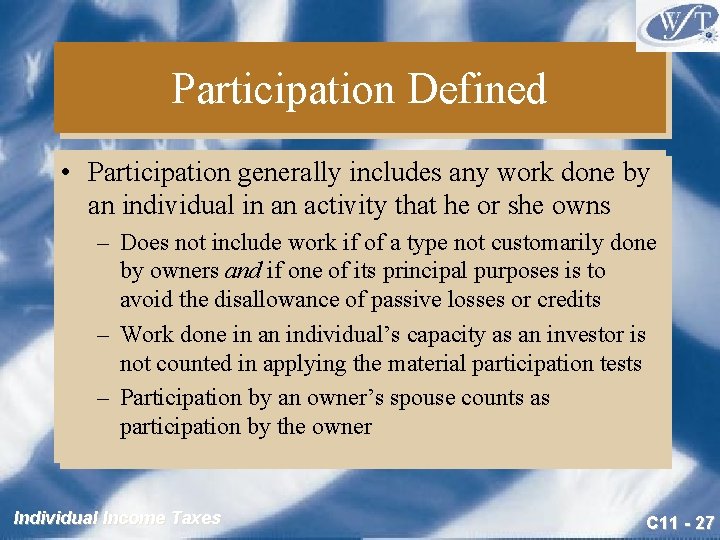 Participation Defined • Participation generally includes any work done by an individual in an
