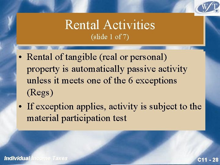 Rental Activities (slide 1 of 7) • Rental of tangible (real or personal) property
