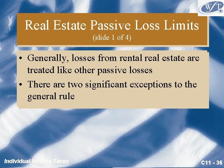 Real Estate Passive Loss Limits (slide 1 of 4) • Generally, losses from rental