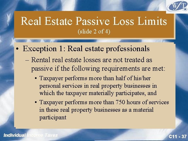 Real Estate Passive Loss Limits (slide 2 of 4) • Exception 1: Real estate