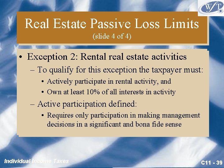 Real Estate Passive Loss Limits (slide 4 of 4) • Exception 2: Rental real