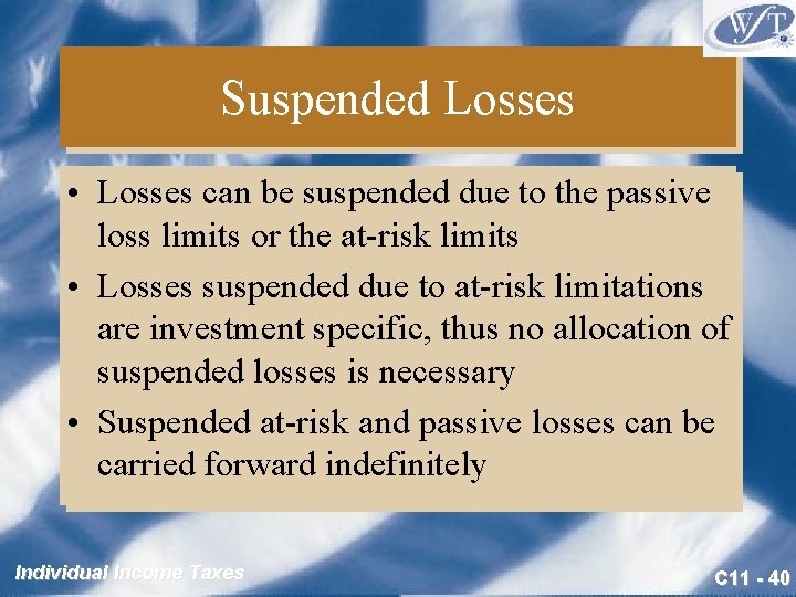 Suspended Losses • Losses can be suspended due to the passive loss limits or